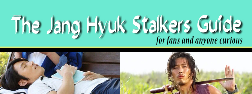 The Jang Hyuk Stalkers Guide For Fans Or Anyone Curious